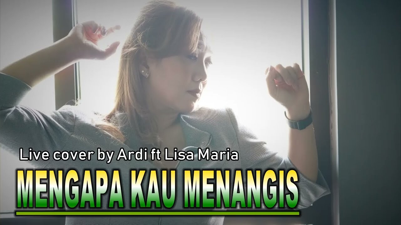 MENGAPA KAU MENANGIS - Live cover Lisa Maria