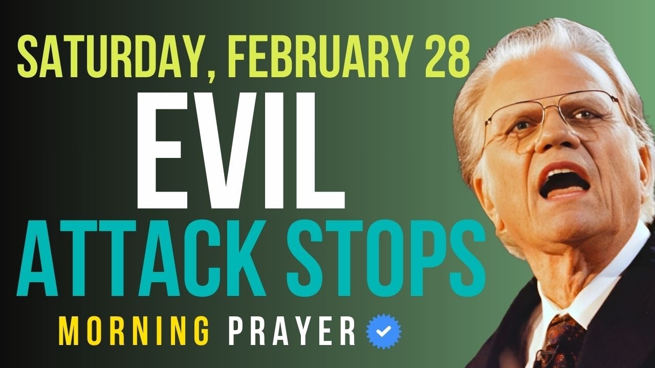 Saturday, February 28 | Break Every Evil Attack Today — Psalm 91 | Billy Graham Sermons
