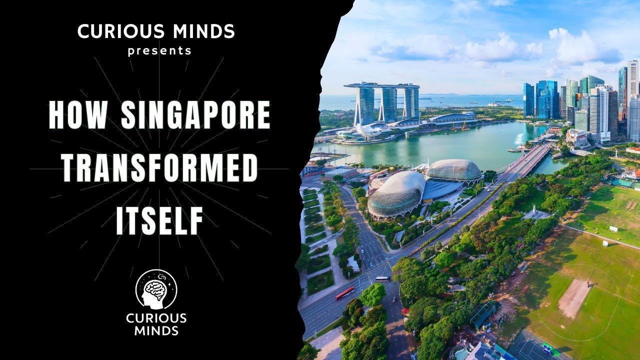 Singapore’s Incredible Transformation: From Outcast to Model Nation | Curious Minds Explains