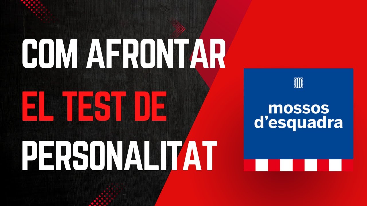 Com afrontar el test de personalitat de l'oposició de Mossos d'Esquadra