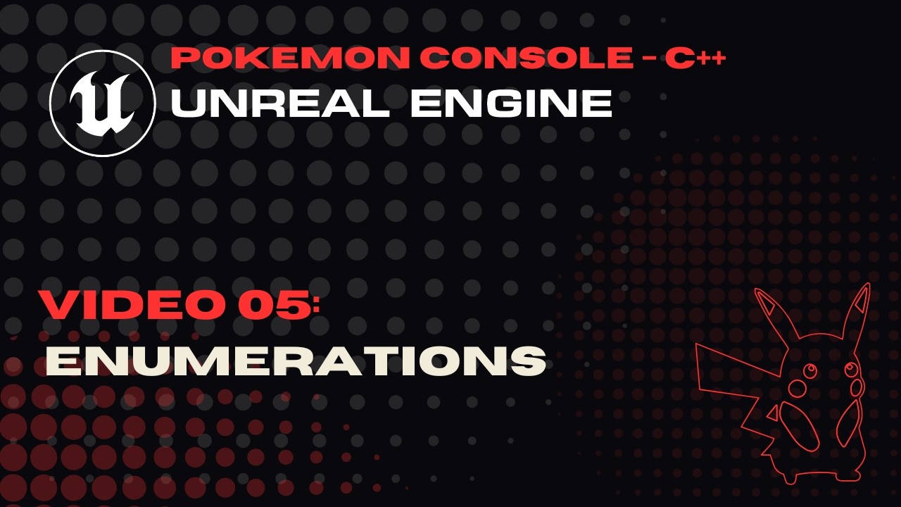 Video 05 - Enums - Pokemon Console Battler - C++ for Unreal