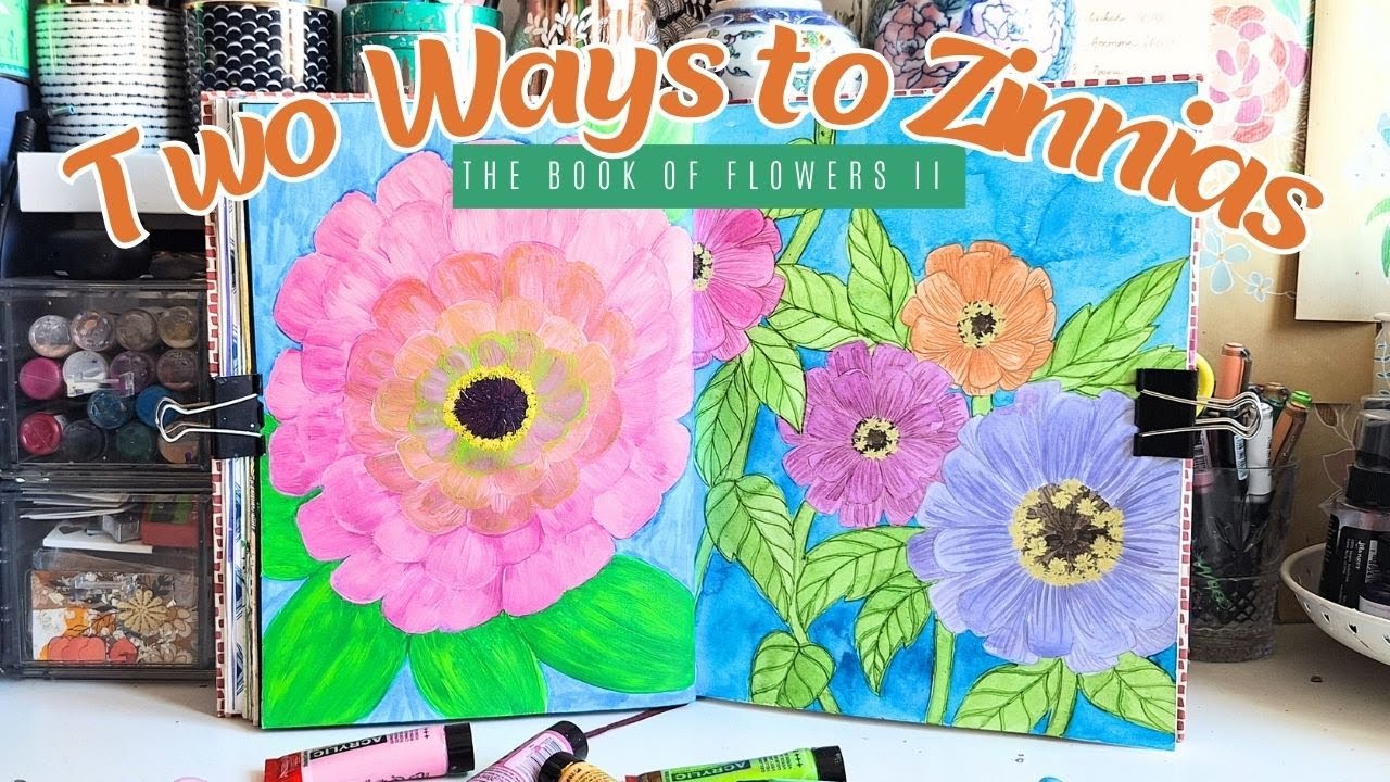 Zinnias Twice Over: Playing with Watercolor & Acrylics | Book of Flowers II