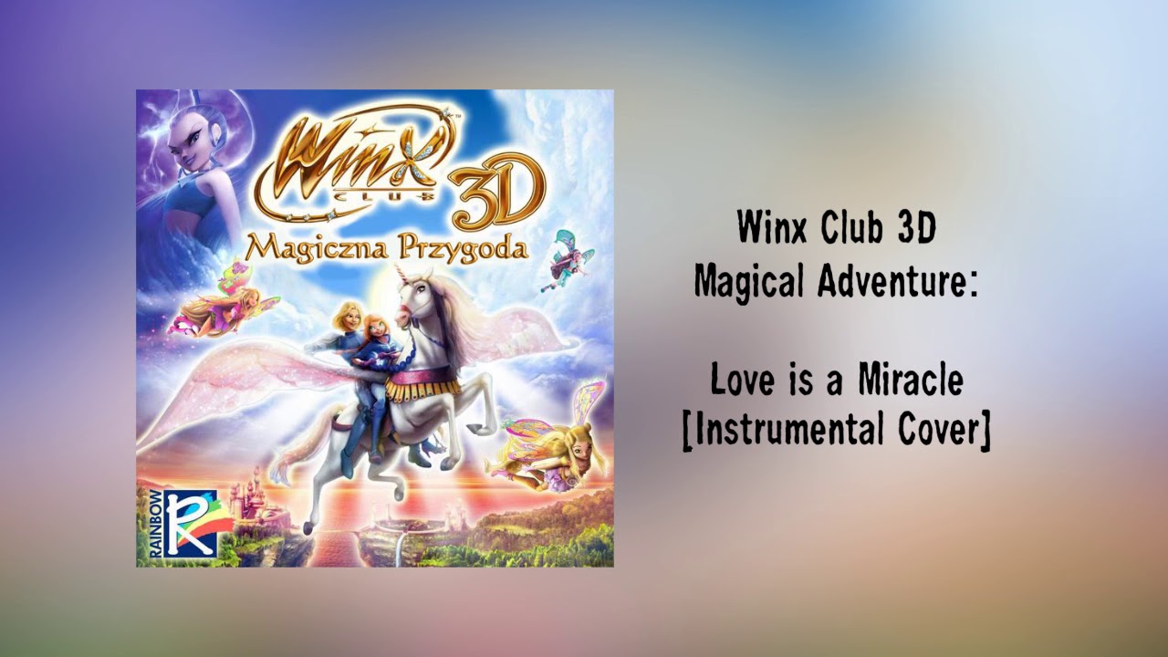 Winx Club 3D Magical Adventure: Love is a Miracle [Instrumental Cover]