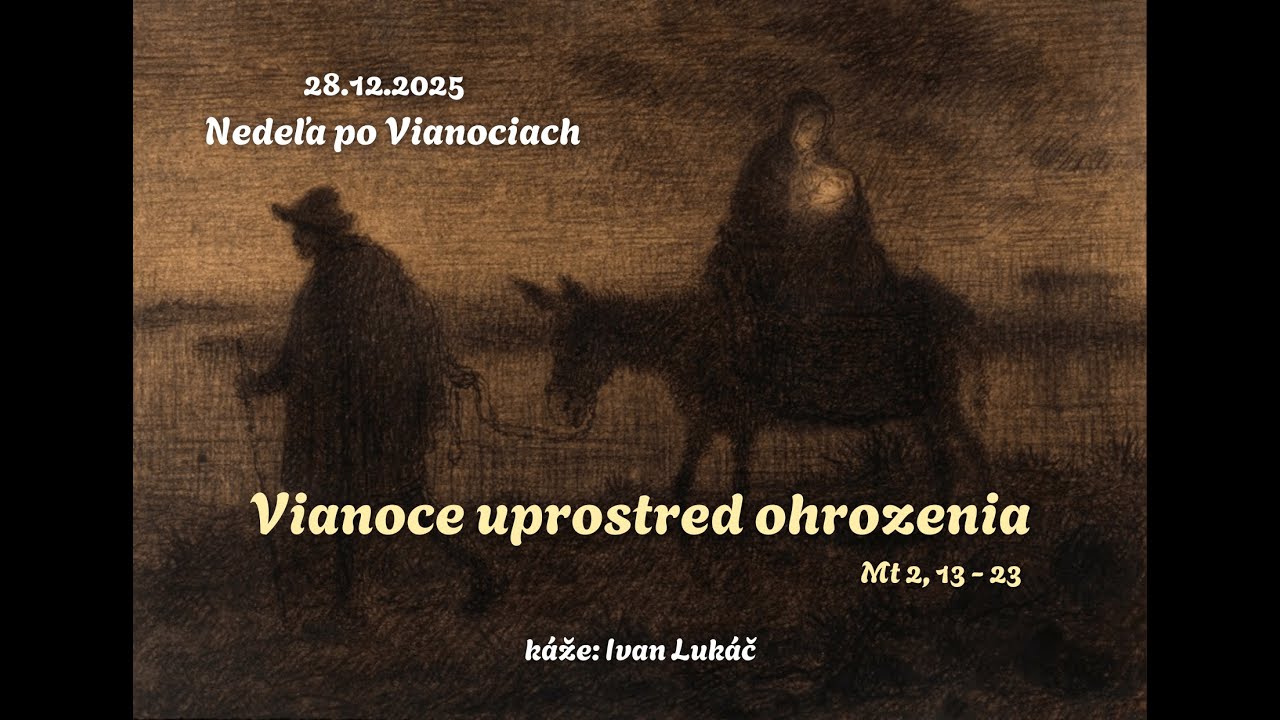 29.12.2025 - Kázeň | Nedeľa po Vianociach | Vianoce uprostred ohrozenia