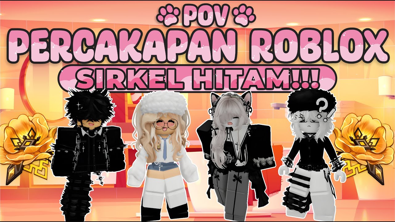 POV PERCAKAPAN ROBLOX✨Aku Harus Jadi Hitam Agar Bisa Masuk Sirkel😱