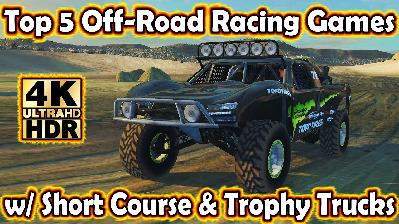 Top 5 Off-Road Racing Games with Short Course & Trophy Trucks as of 2020 in 4K HDR at Max Settings!