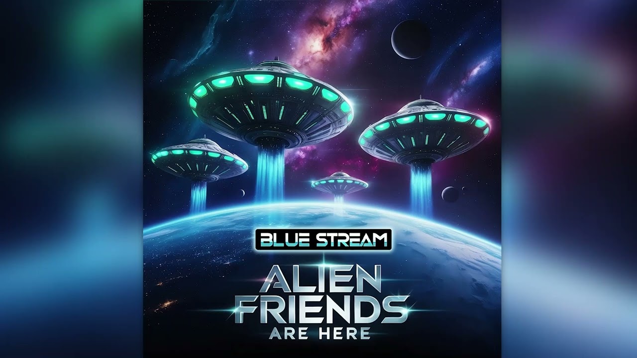 Blue Stream - Alien Friends Are Here [New Eurodisco 2025]