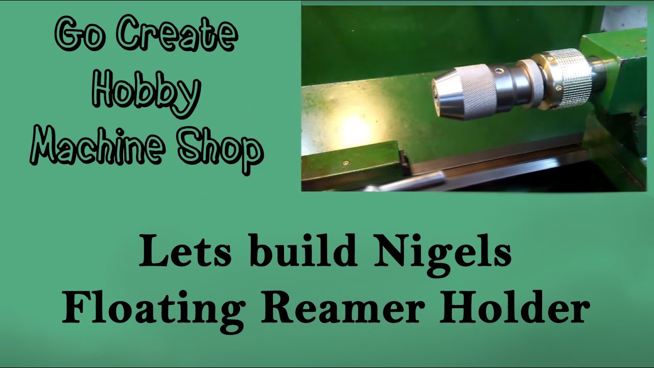 #81 - Floating Reamer Holder - Part 3 Final