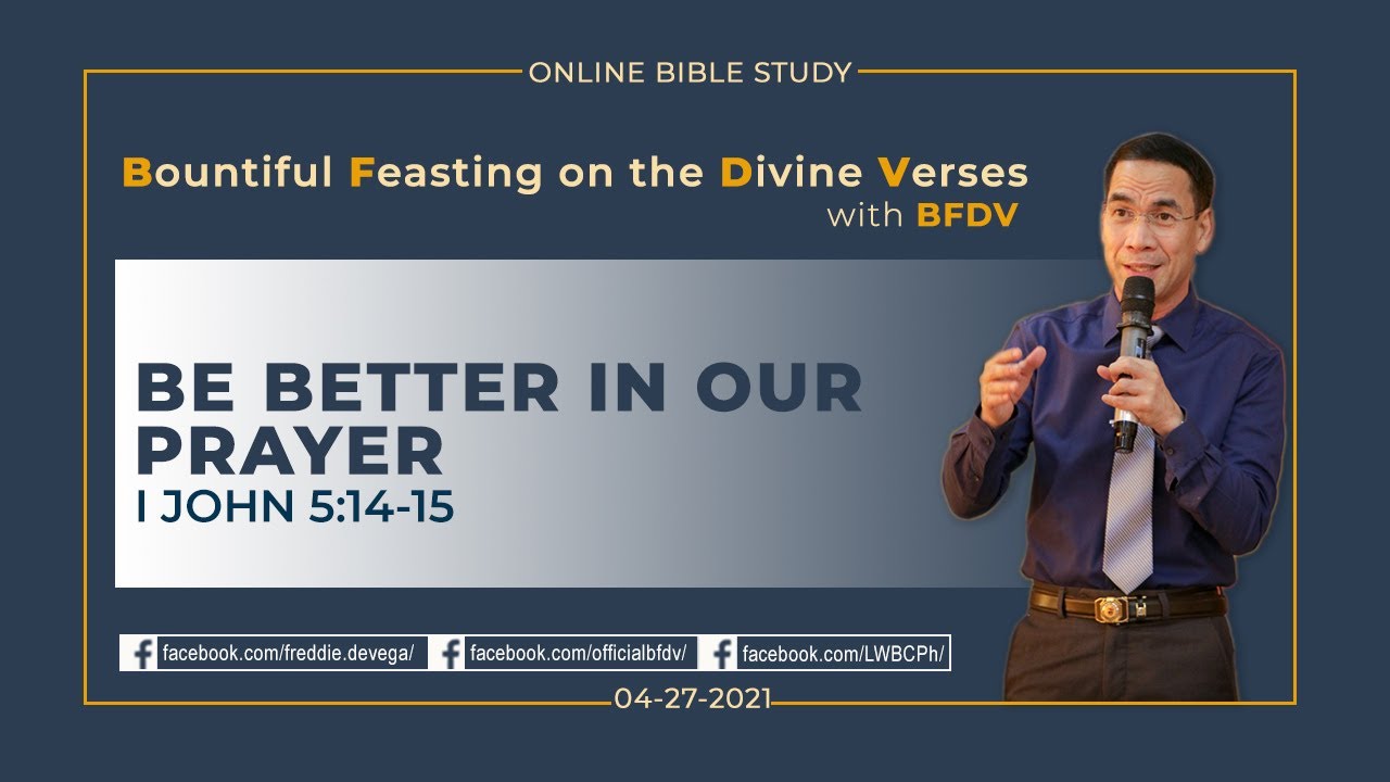 Be Better in our Prayer (I John 5:14-15)