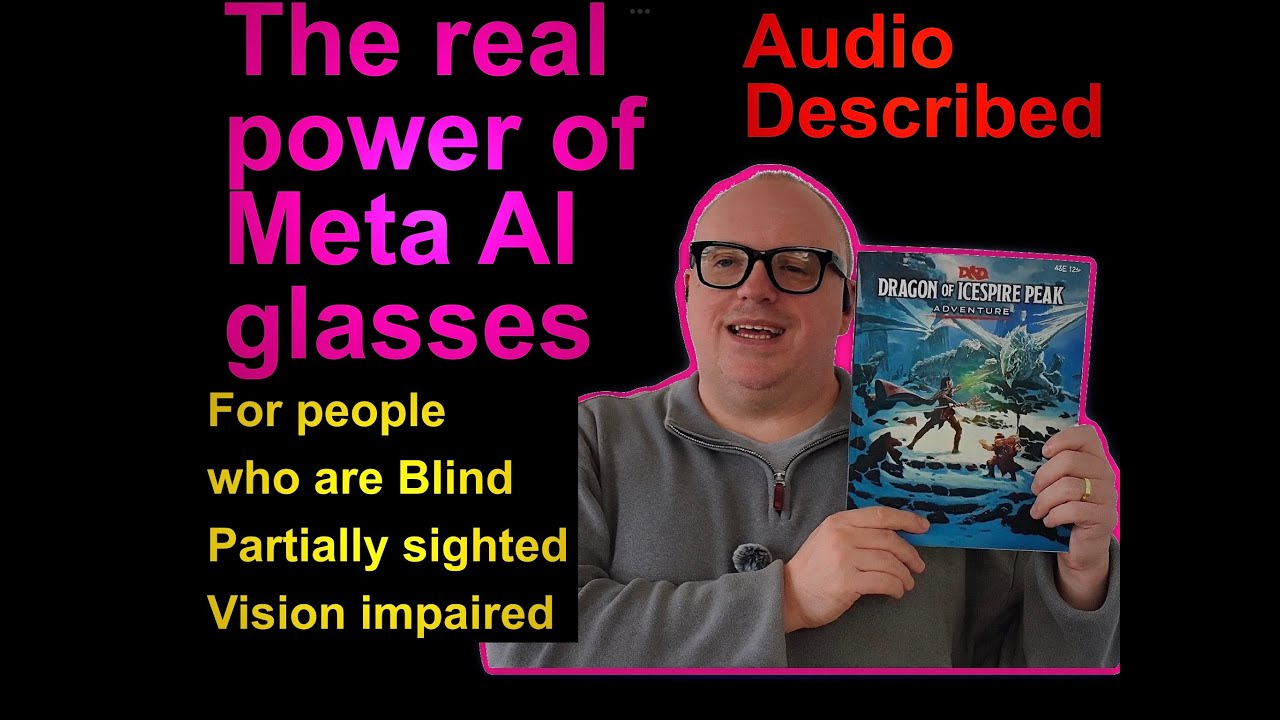 Ray Ban Meta AI glasses for people who are blind partially sighted vision impaired. Audio Described