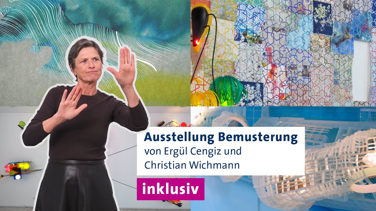 Bemusterung: Ausstellung von Ergül Cengiz & Christian Wichmann, mit Deutscher Gebärdensprache