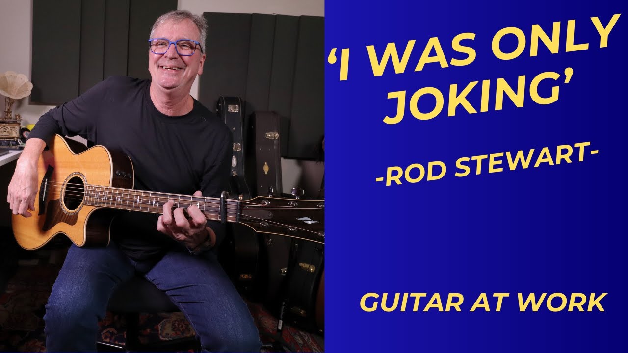 How to play 'I Was Only Joking' by Rod Stewart