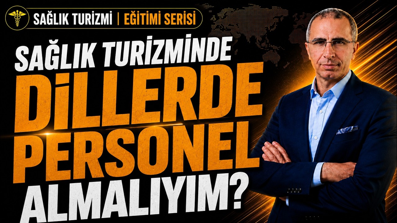 Sağlık Turizminde Kurumsallık - Hangi Dillerde Personel Almalıyım - Sağlık Turizmi Eğitimi 2024