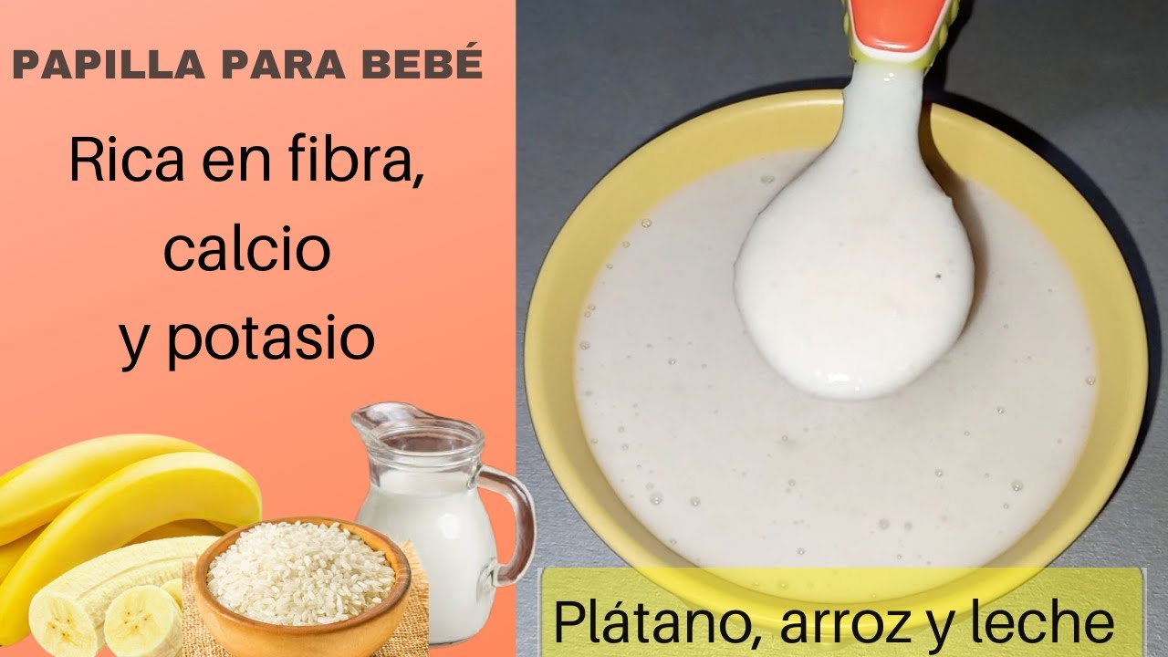 PAPILLA CASERA PARA BEBÉ, plátano, arroz y leche. Ayuda a ganar peso, nutritiva y saludable