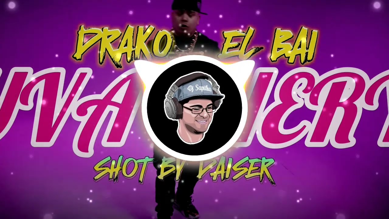 DrakoMafia - Uva Chery Ft El bai (Dj Sapiitho Remix) DESCARGA GRATIS
