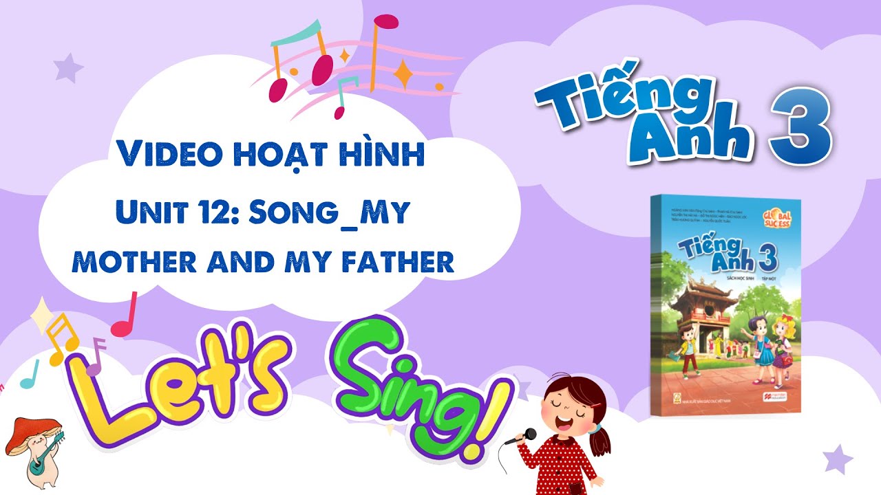 VIDEO HOẠT HÌNH LỚP 3 - Unit 12 - Song: My mother and my father