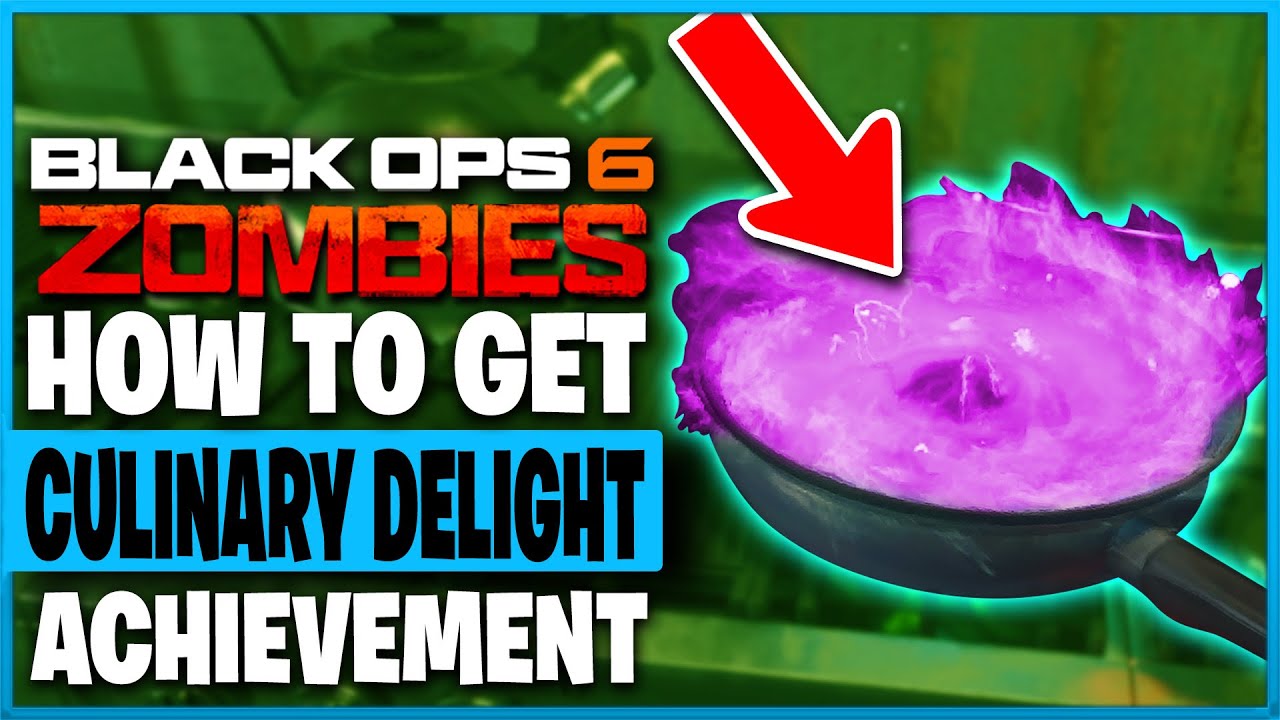 How to Achieve Culinary Delight Achievement in Black Ops 6 Zombies