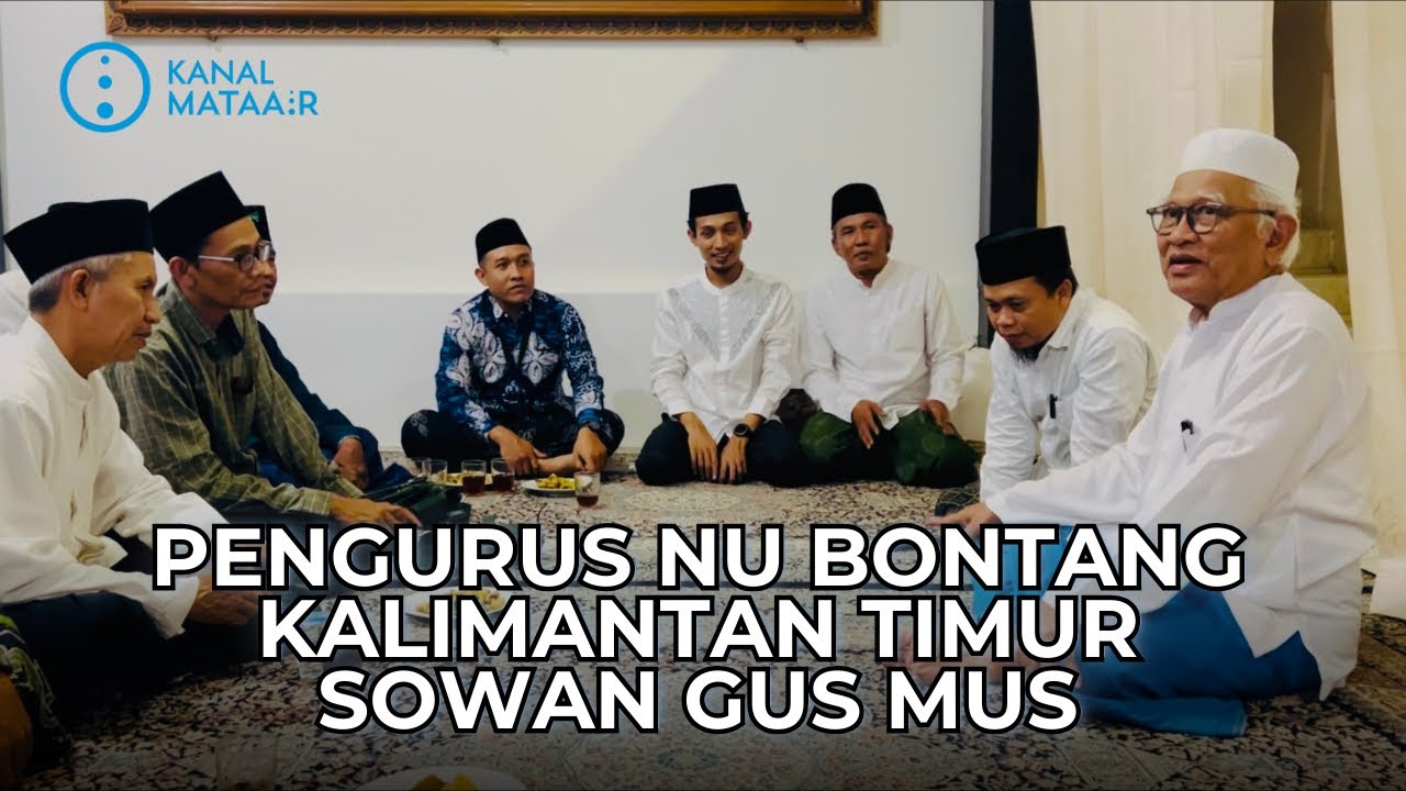 Pengurus NU Bontang Kaltim Sowan Gus Mus | @kanalmataair