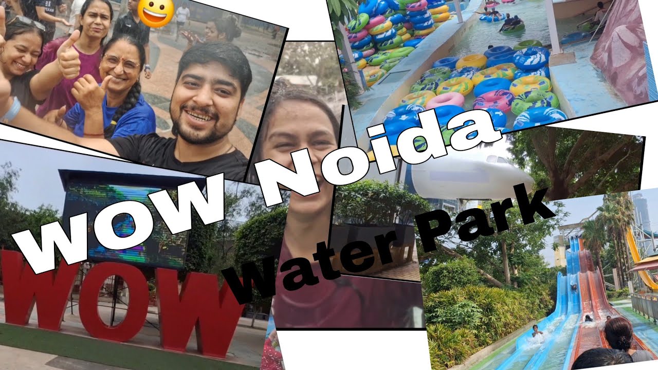 First Experience WoW (Water Park),Noida ❤️