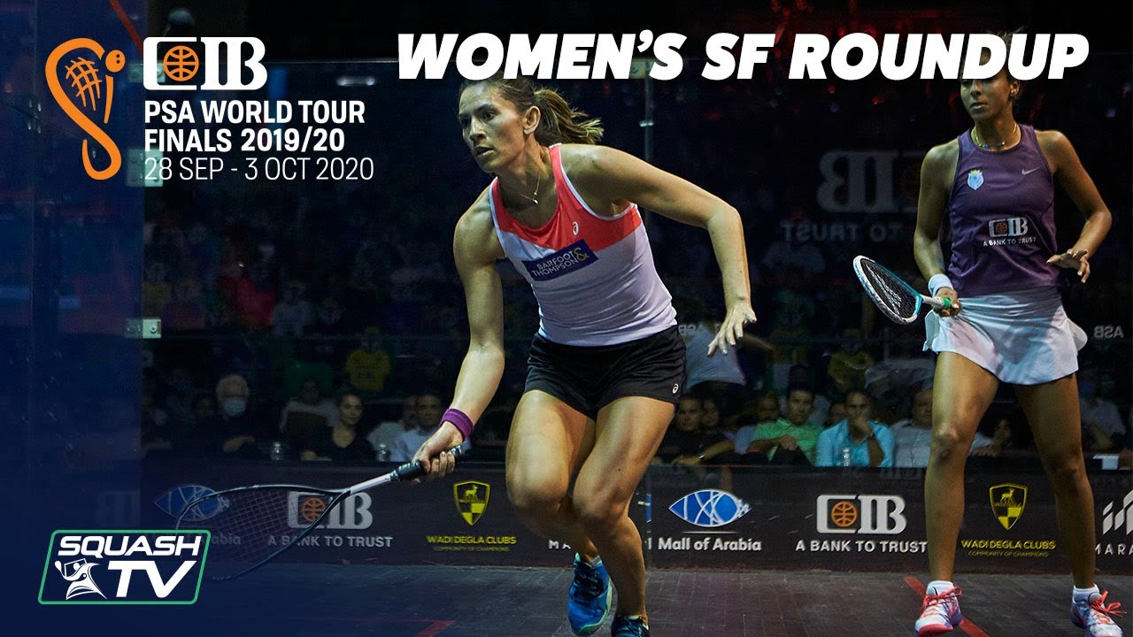 Squash: CIB PSA World Tour Finals 2019-20 - Women's SF Roundup