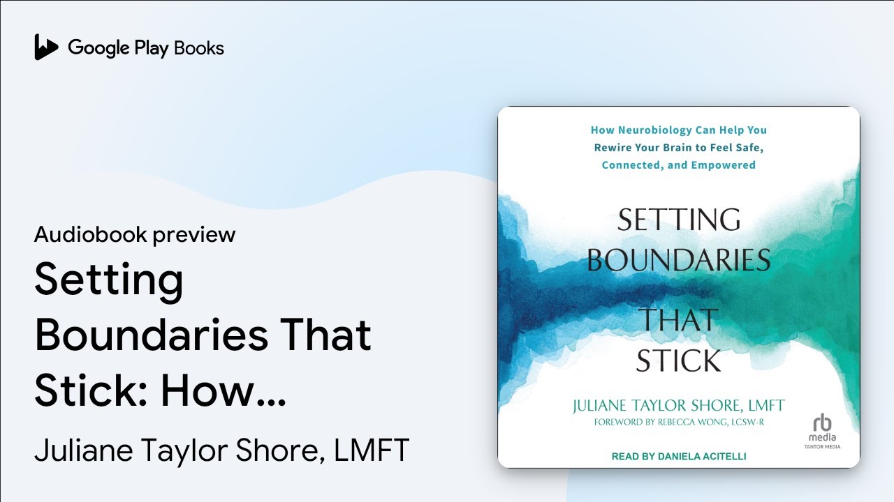 Setting Boundaries That Stick: How Neurobiology&hellip; by Juliane Taylor Shore, LMFT &middot; Audiobook preview