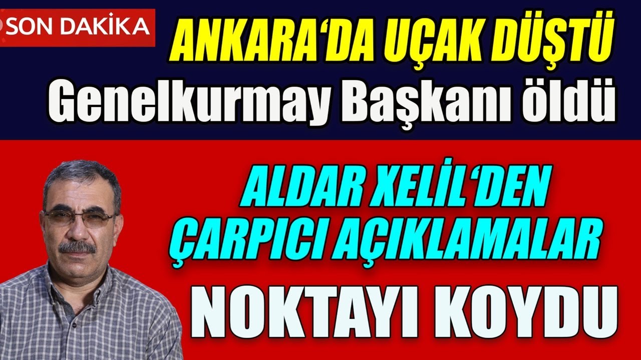 Aldar Xelil’den çarpıcı açıklamalar: Sıra Türkiye’ye gelecek, Ankara’da uçak düştü