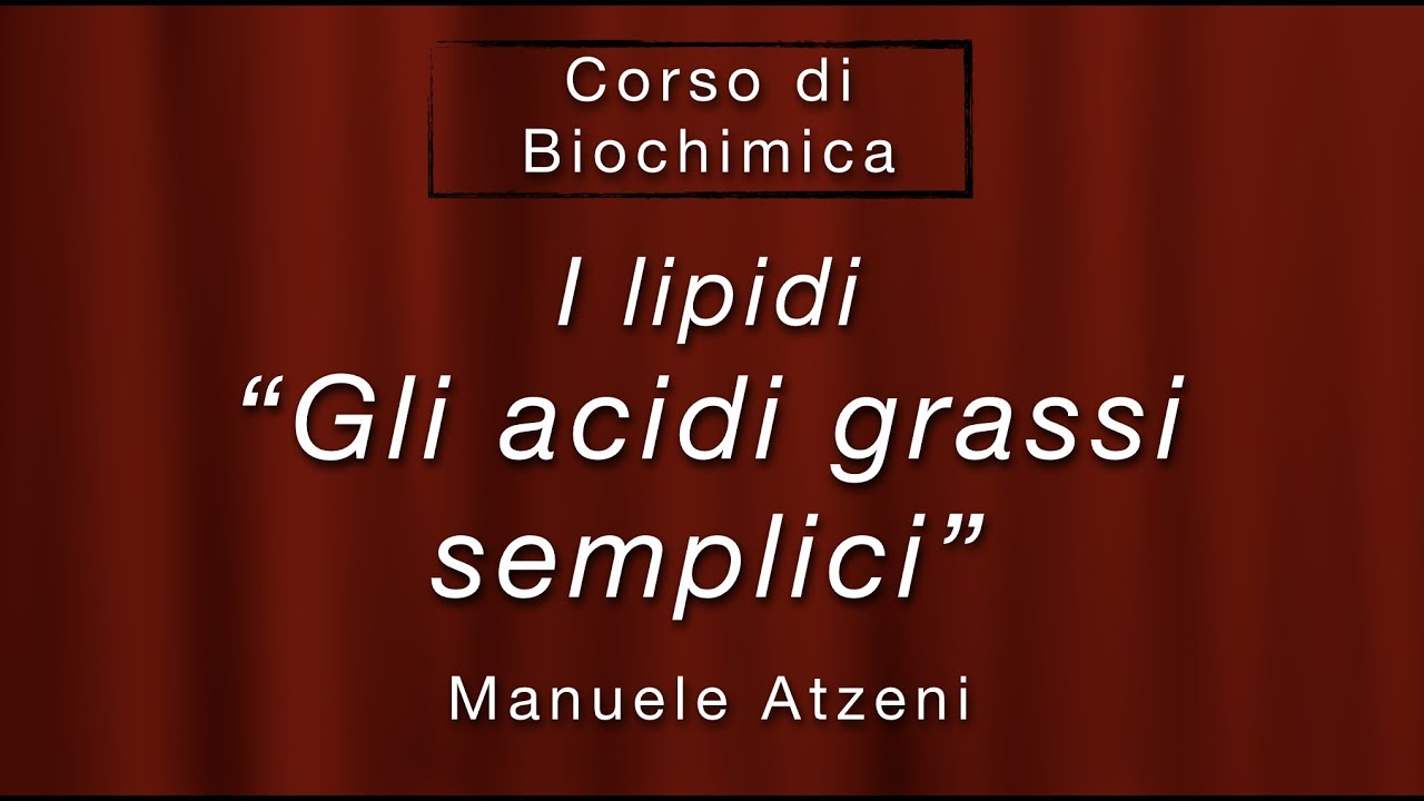 Gli acidi grassi - I lipidi semplici (Lezione 47)