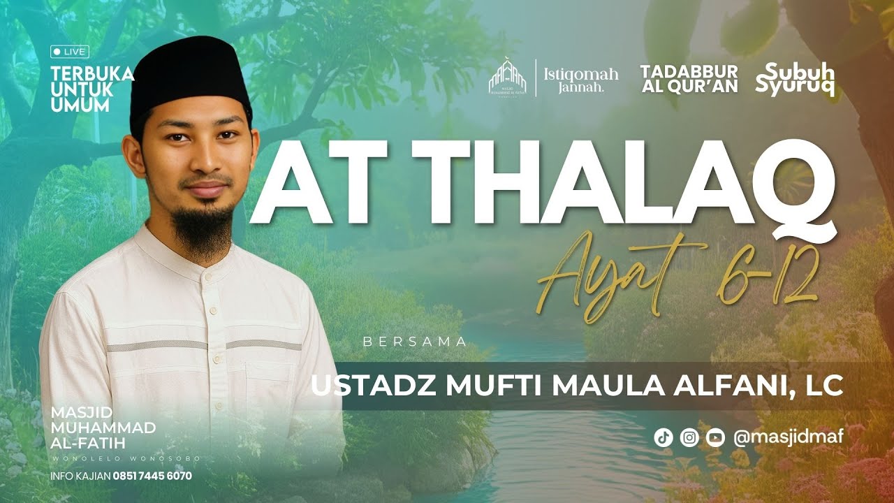 Kajian Subuh Syuruq | Ust. Mufti Maula Alfani | QS. At Thalaq 6-12