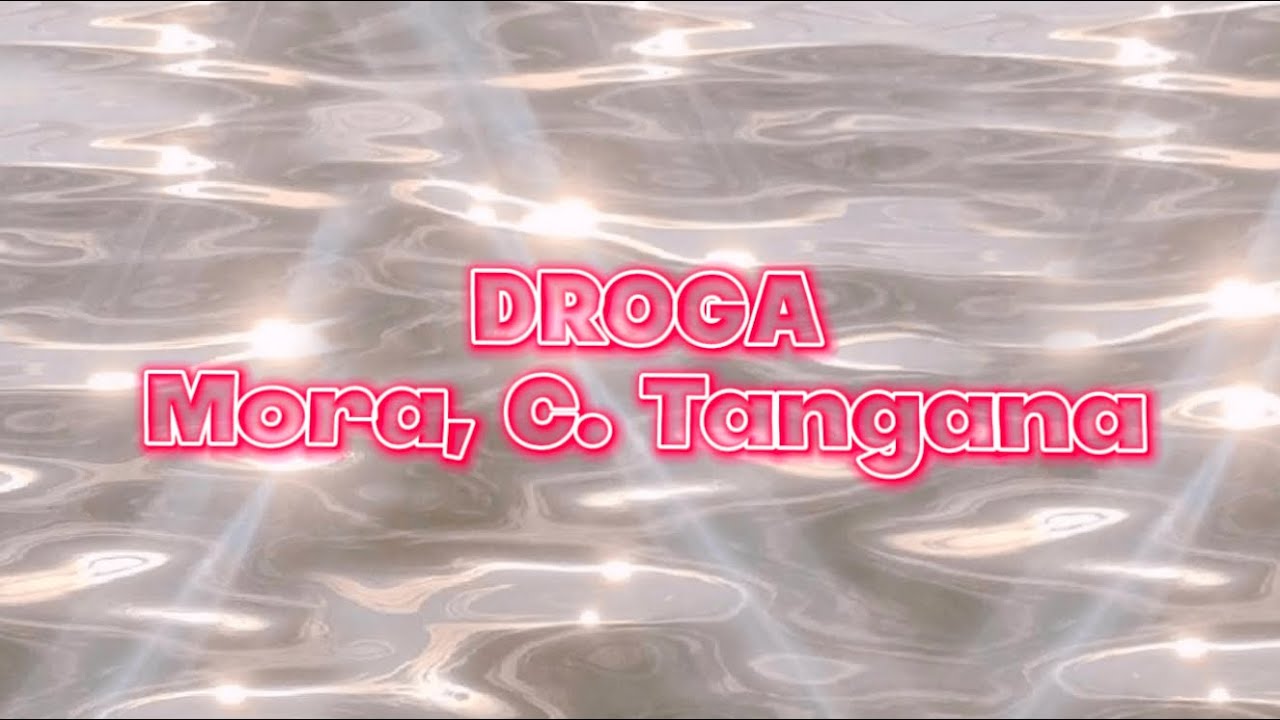Lyrics/Letra DROGA - Mora, C. Tangana