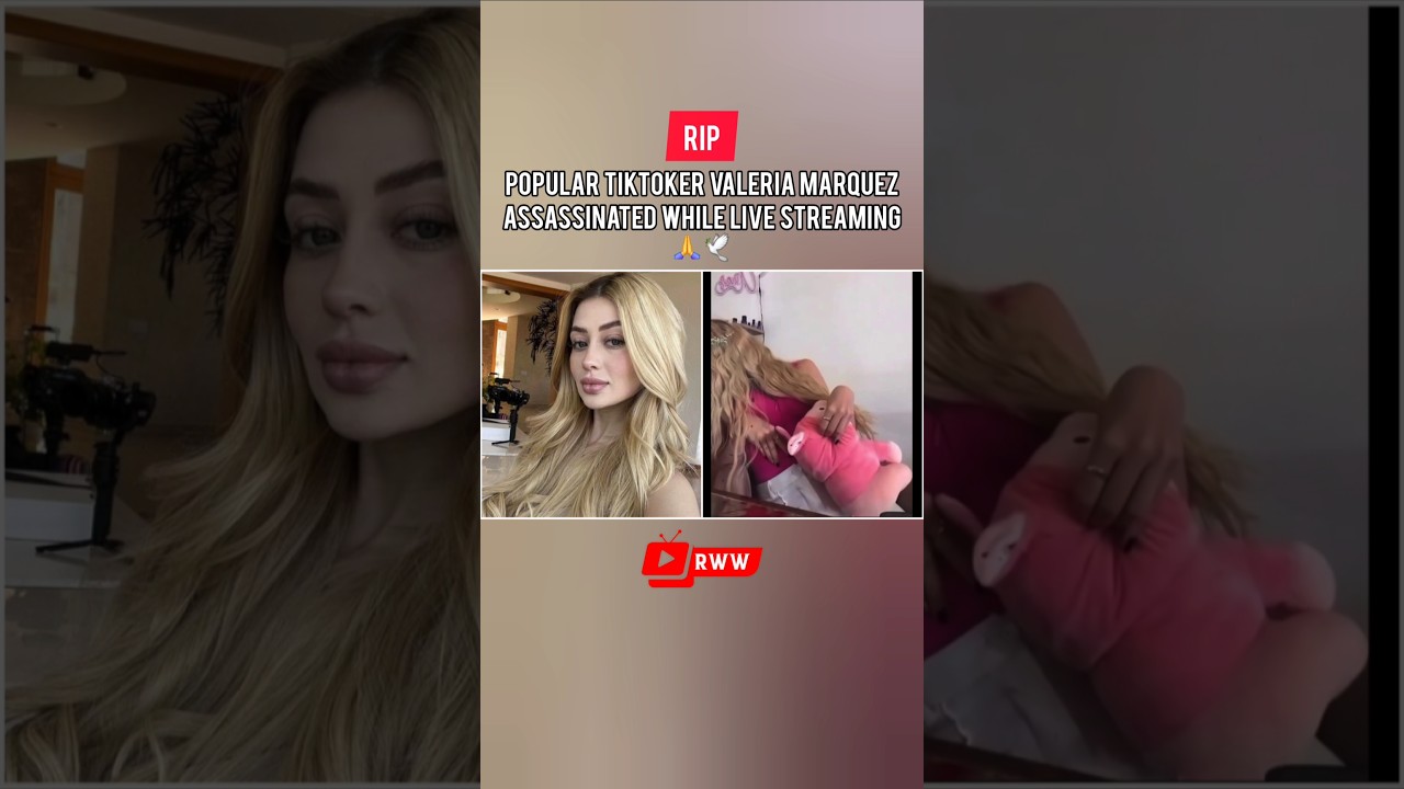 #RIP Popular Tiktoker 'Valeria Marquez' Assassinated On Livestream 🙏🕊