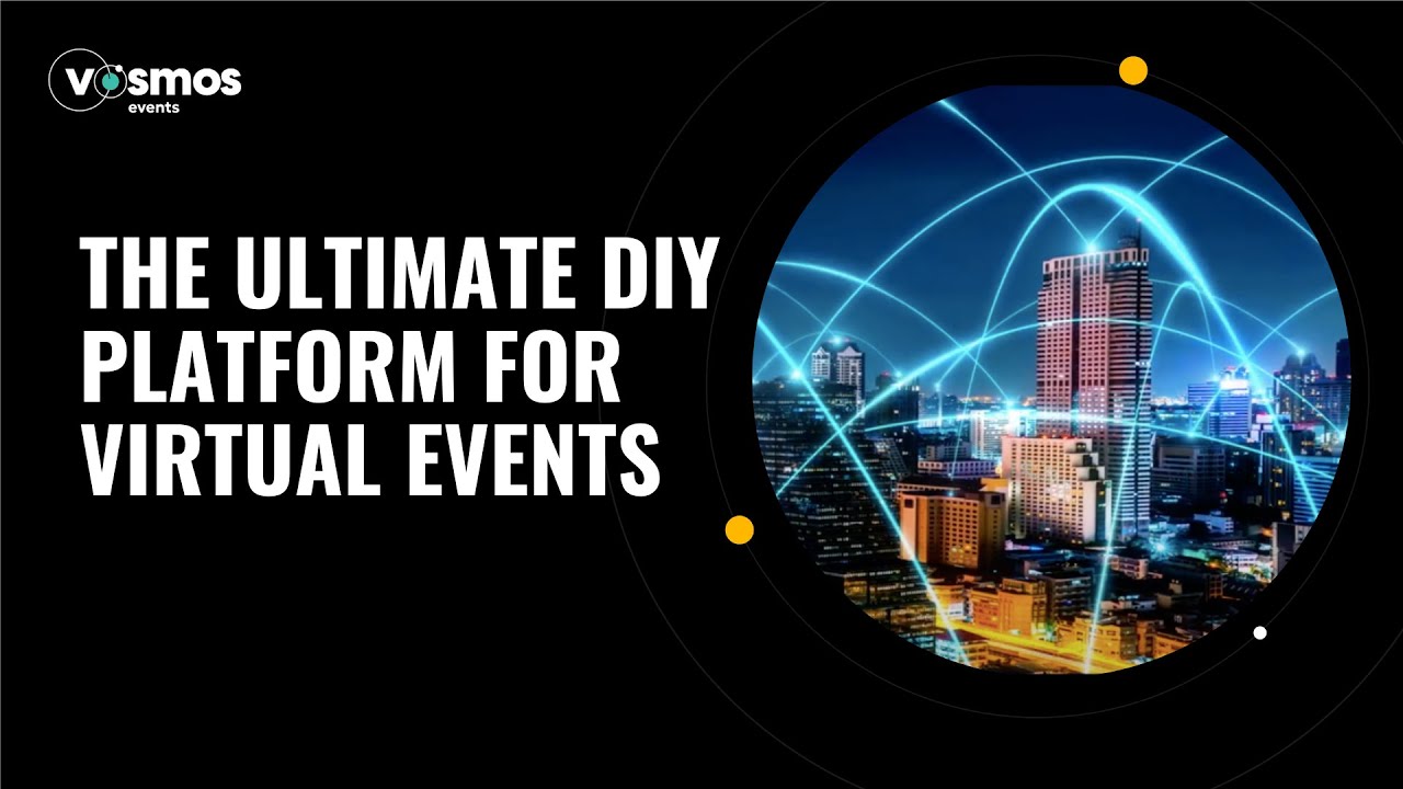 Vosmos Events: The Ultimate DIY Virtual Events Platform