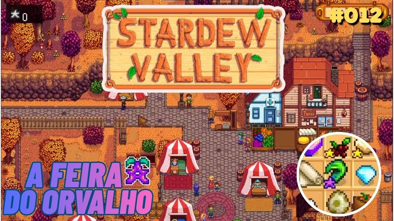 A FEIRA DO ORVALHO - STARDEW VALLEY