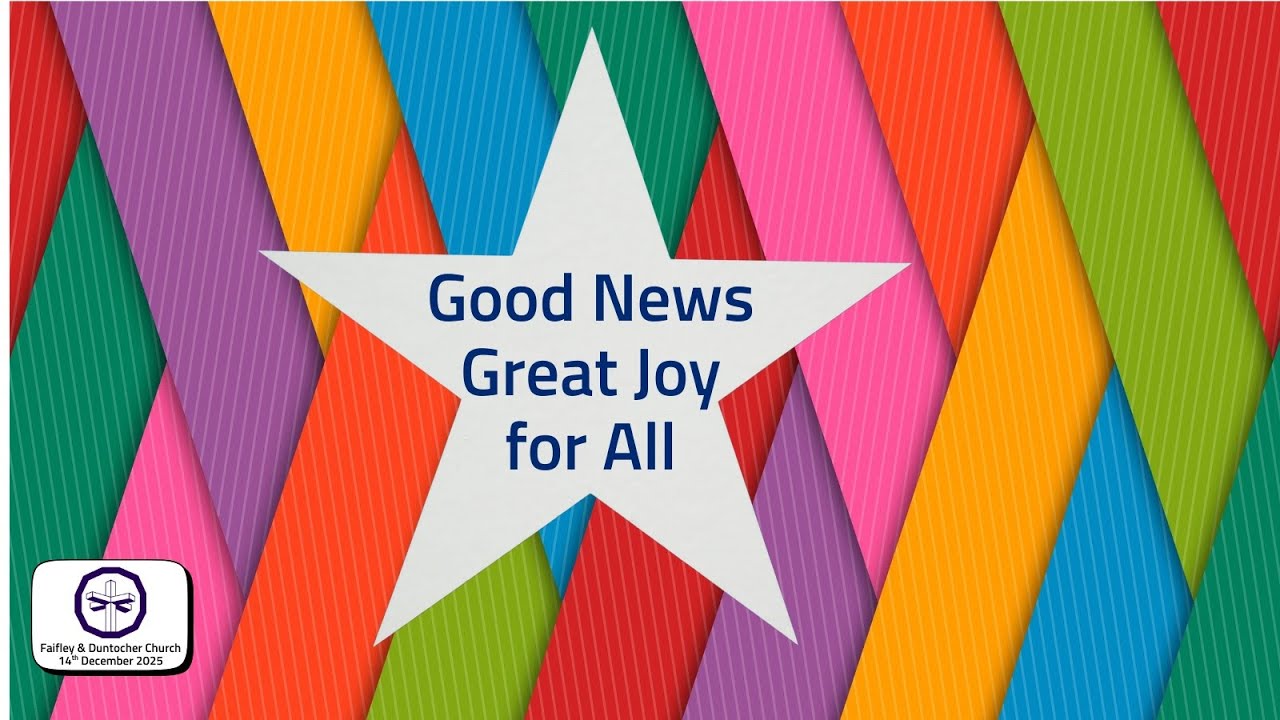 Good News. Great Joy For All - 14/12/2025