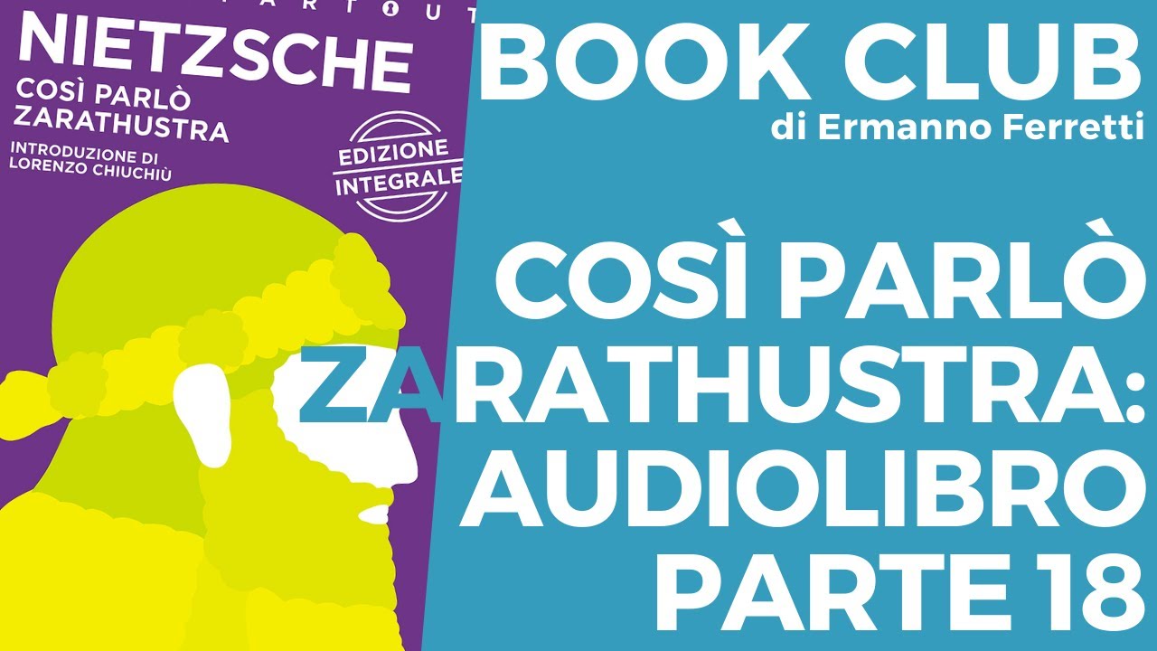Così parlò Zarathustra: audiolibro e spiegazione parte 18 [Book Club storico-filosofico]