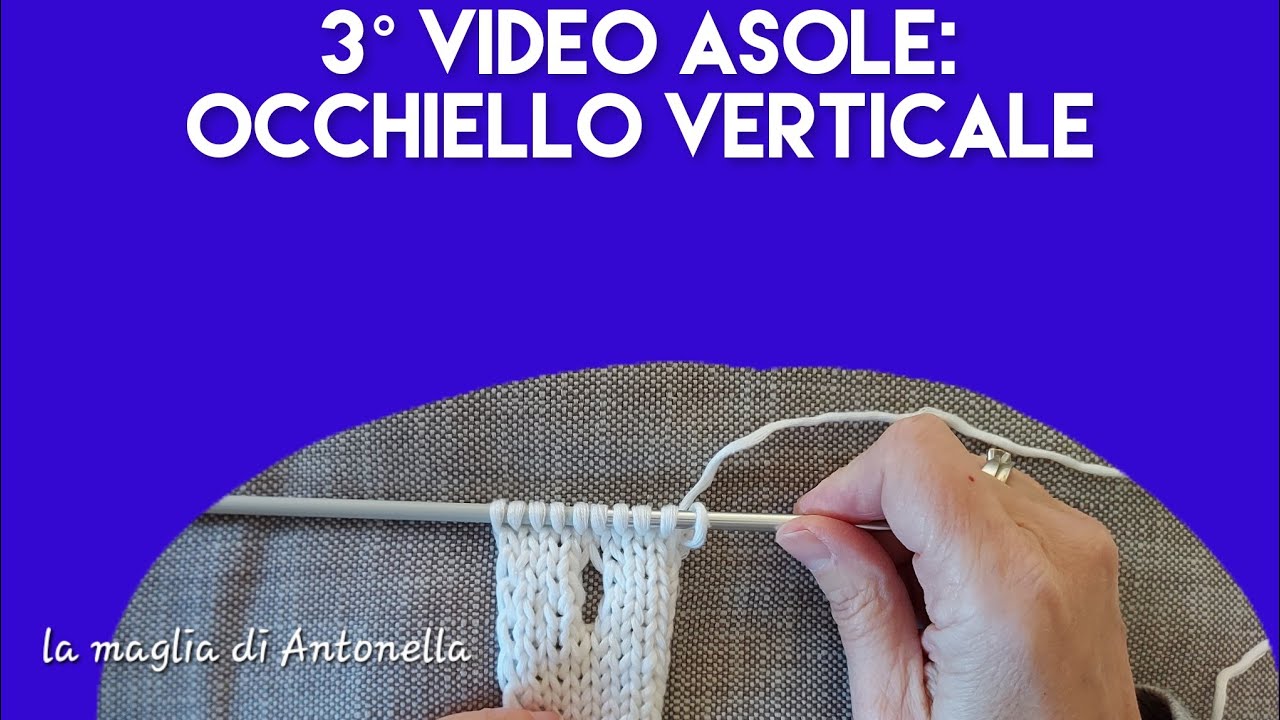 occhiello/asola verticale ai ferri.  Semplicissimo