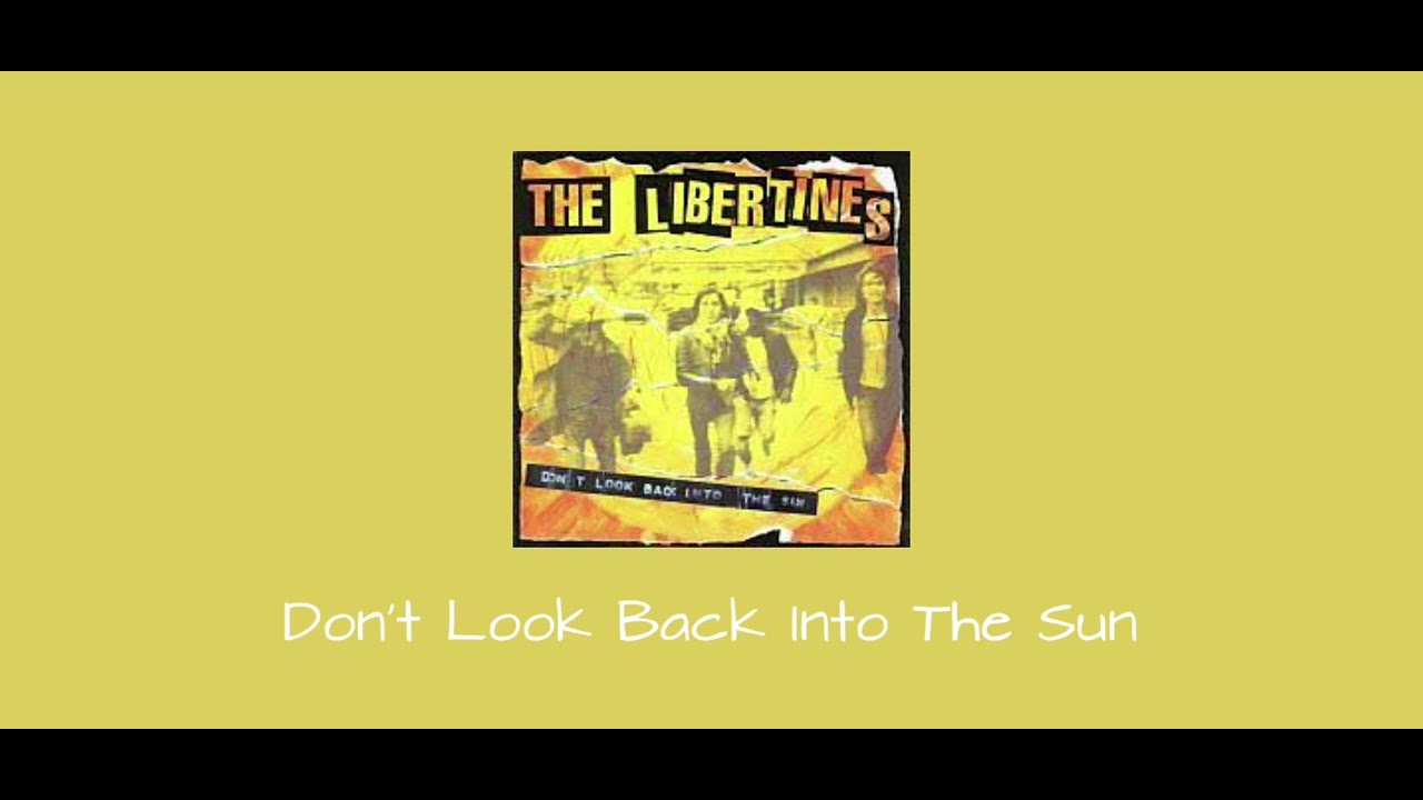 Don’t Look Back Into The Sun - The Libertines [Nightcore]