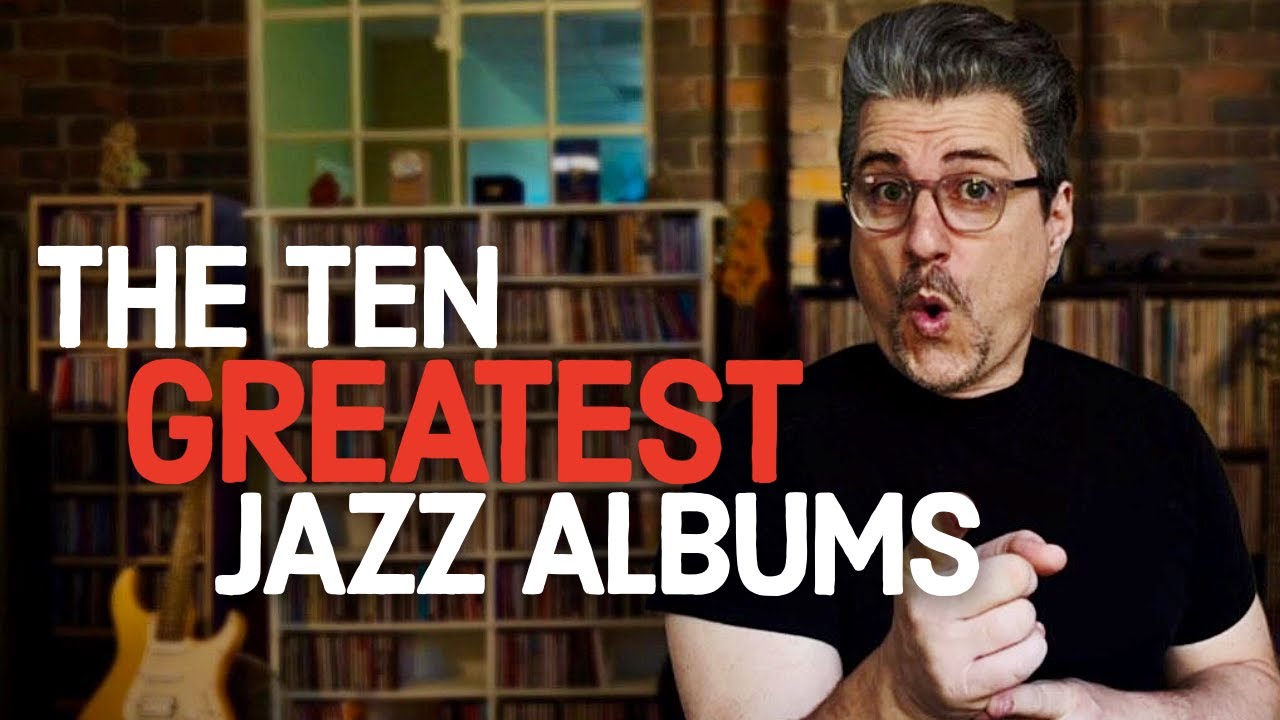 The TEN Greatest JAZZ ALBUMS | Ranked