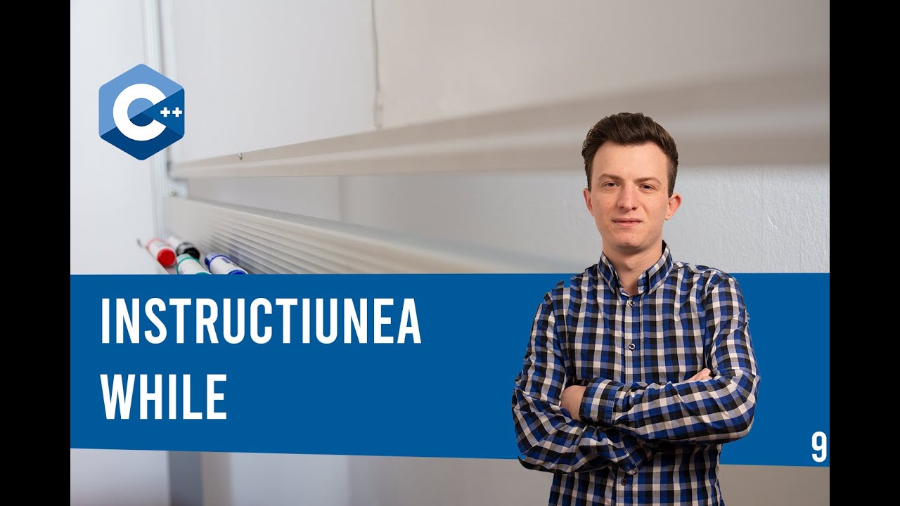 Tutorial C++ | Instructiunea while