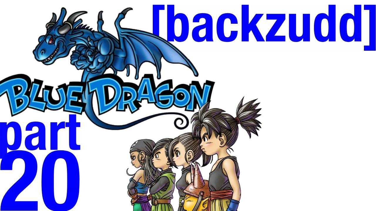 [backzudd] Blue Dragon (Part 20)