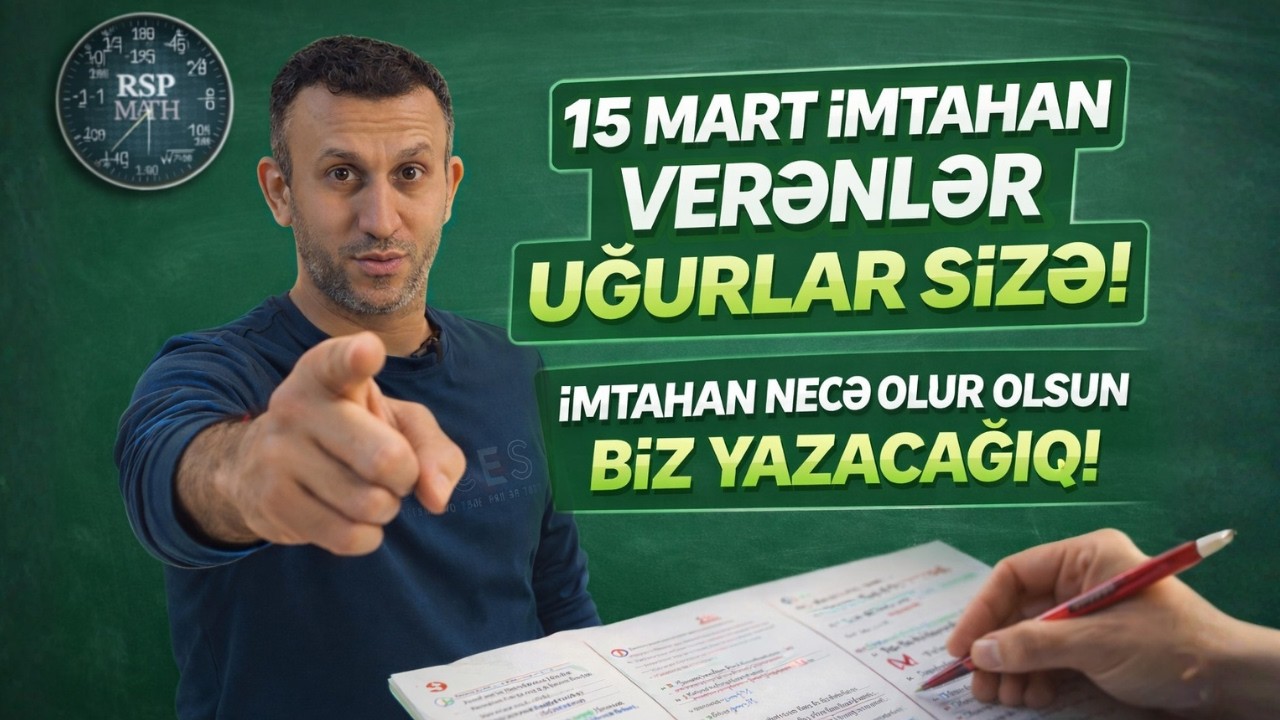 15 mart imtahan verənlər uğurlar sizə