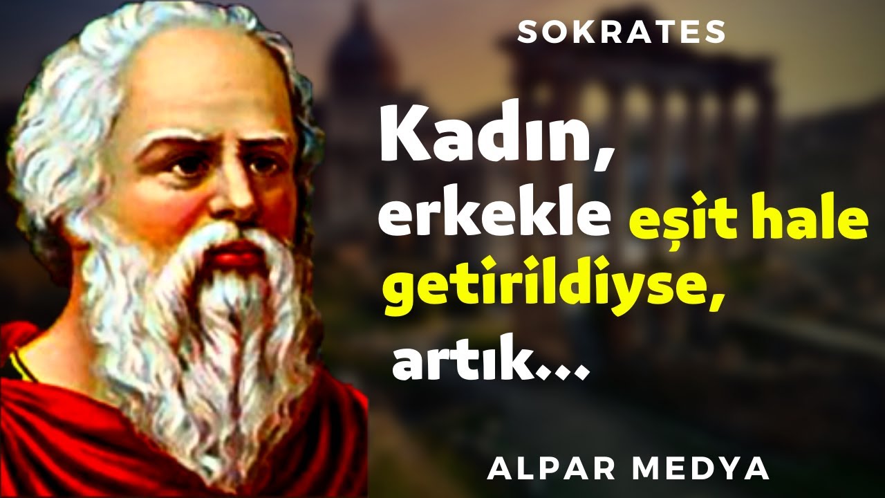 Kadın, Erkekle Eşit Hale Getirildiyse... I Filozof Sokrates Bilge Sözleri - Sokrates'in Felsefesi