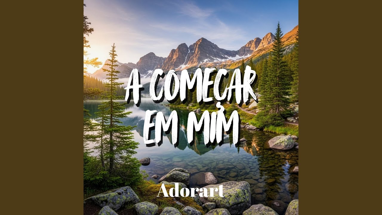 A Come&ccedil;ar em Mim
