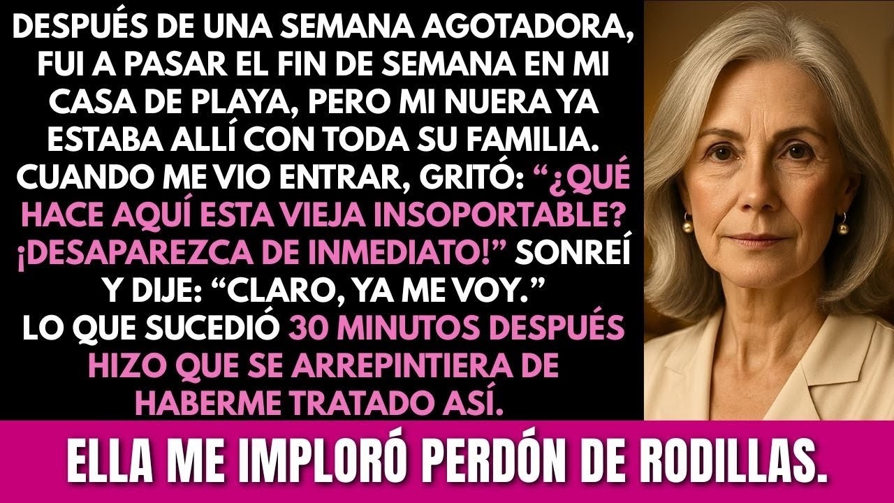 Mi nuera me ech&oacute; de mi casa de playa; treinta minutos despu&eacute;s le prepar&eacute; una sorpresa...