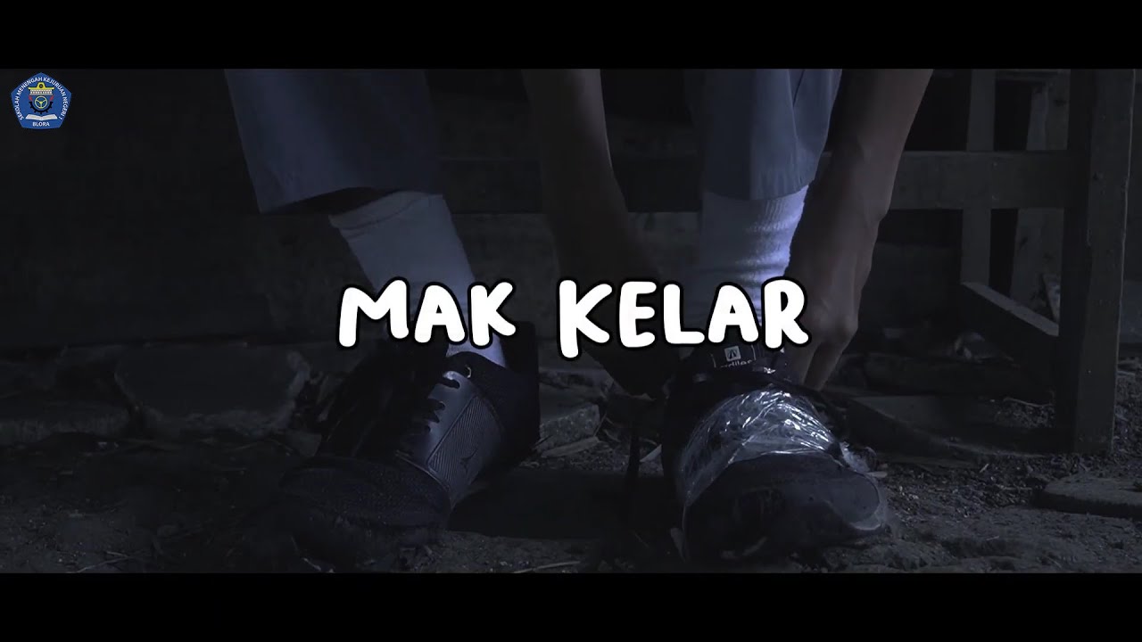 MAK KELAR - Film Fiksi Karya Anak SMK N 1 Blora
