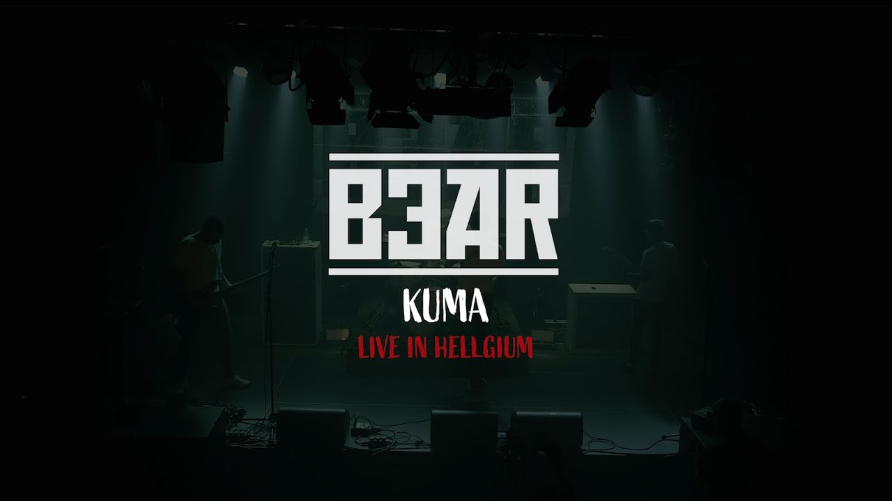 BEAR - Kuma (Live at Hellgium)