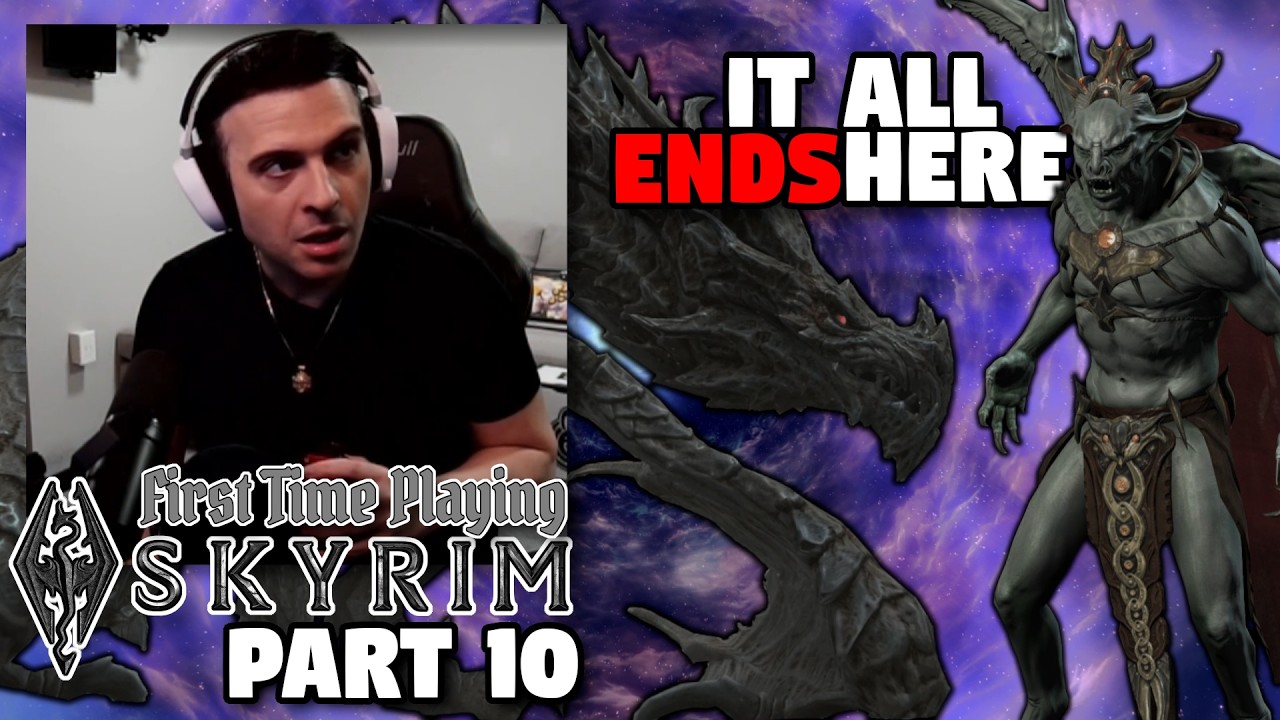 It ALL Ends HERE - First Time Playing Skyrim Part 10