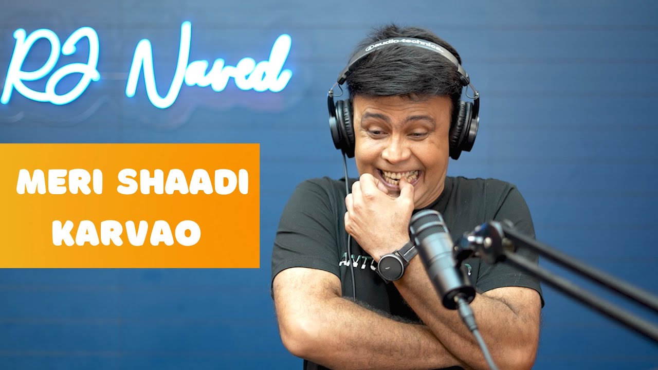 Meri Shaadi Karvao | RJ Naved