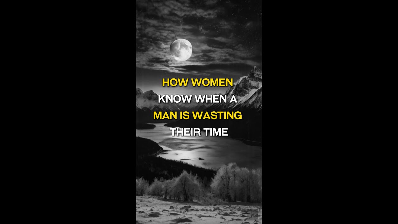 How Women Know When A Man Is Wasting Their Time