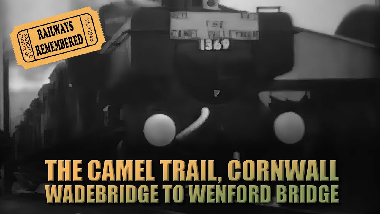 A Journey Through Time: Wadebridge To Wenford Bridge Cornwall In 1963
