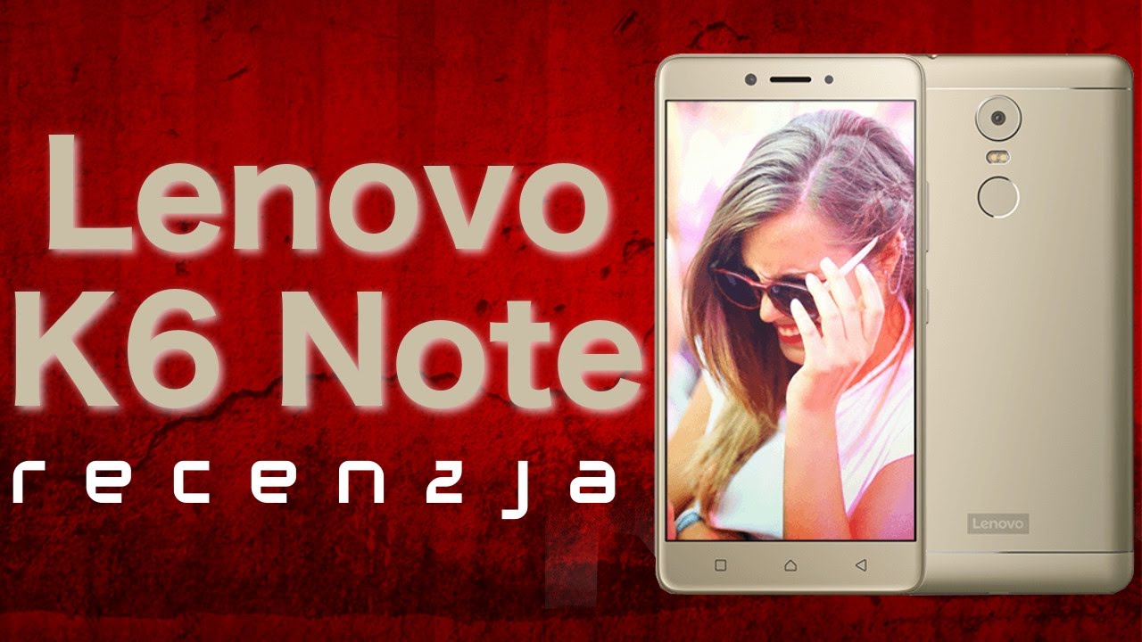 Lenovo K6 Note - Czy warto kupić ? TEST  [Mobileo #191]